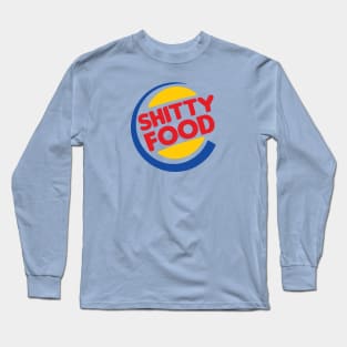 Shitty Food Long Sleeve T-Shirt